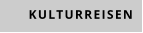 KULTURREISEN